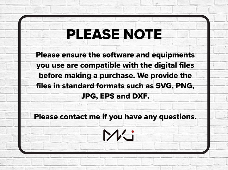 May include: Black and white text on a white brick background with a black border. The text reads "PLEASE NOTE" and includes information about file formats. The text also includes the phrase "Please contact me if you have any questions." and a logo with the letters "Mi" in black with a red dot.