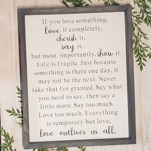 Love outlives us all, home decor sign