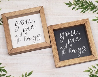 You Me and the Boys sign, You Me and the Girls, You Me and the Kids sign, farmhouse sign, sign, home decor sign, home decor, family sign,