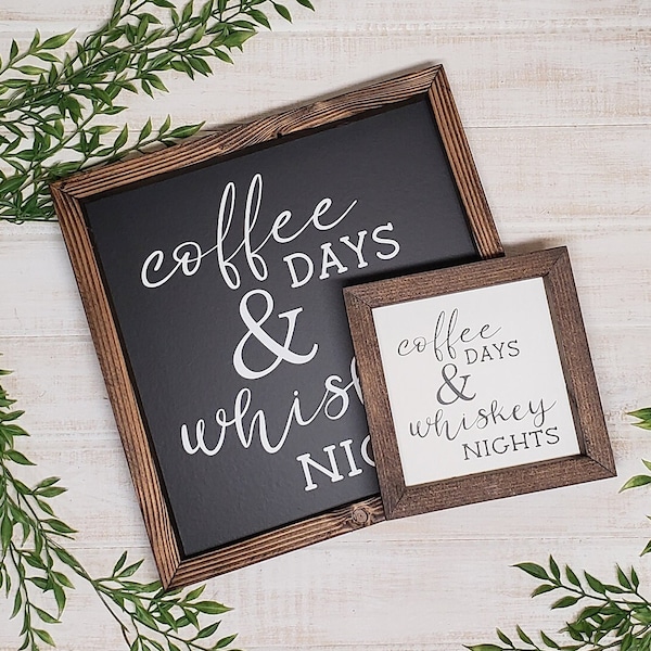 Coffee days & Whiskey nights sign, coffee sign, whiskey sign, alcohol sign, farmhouse sign