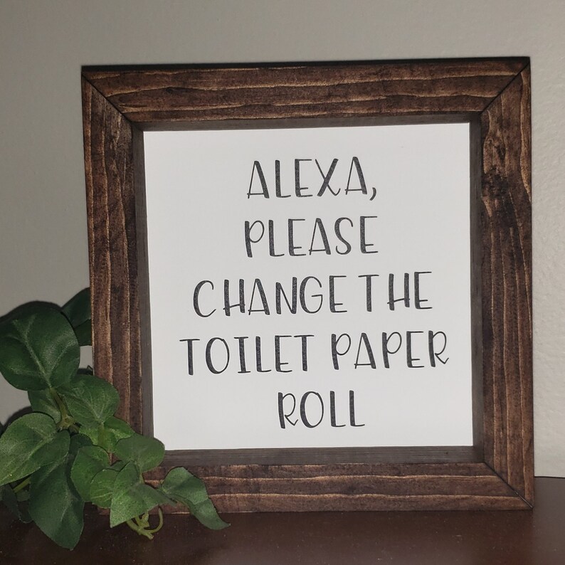 Alexa please change the toilet paper Bathroom sign | Etsy