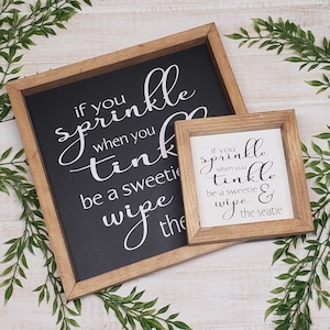 If you Sprinkle when you Tinkle be a sweetie wipe the seatie, bathroom sign, funny bath sign, humorous bathroom sign, sign
