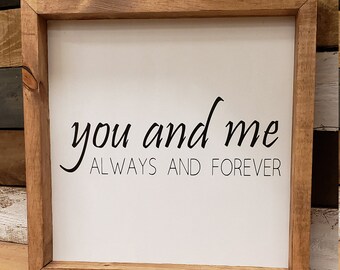 you and me always and forever, sign, home decor