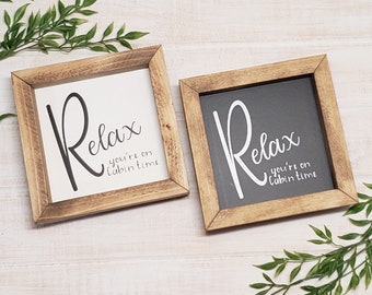 Relax you're on Cabin time sign, cabin signs