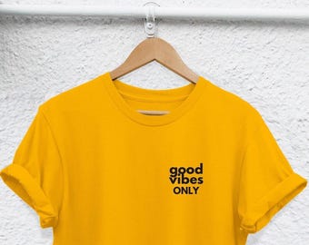 Good Vibes Only Shirt - Soft Cotton, Rolled Sleeve Style