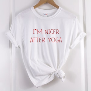yoga shirt im nicer after yoga shirt yoga Tshirt yoga tee meditation shirt Yoga Namaste Tee yoga gifts gifts for yoga yoga clothing