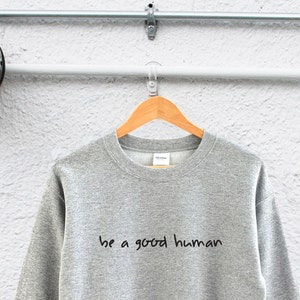 be a good human sweater be kind sweater be nice sweater antipest sweater positiviteitssweater lerarensweater
