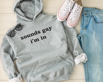 Pride Sweatshirt "Sounds Gay I'm In" (Unisex S-XL, Soft Cotton Blend)
