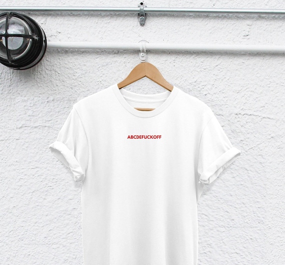 Sarcasm Shirt ABCDEFUCKOFF - Unisex Cotton Tee