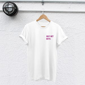 Bisexual Pride T-Shirt - Why Not Both? Unisex Cotton Tee image 5