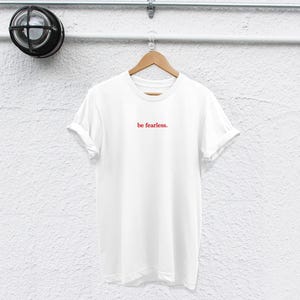 Feminist T-Shirt: Be Fearless, Girl Power - Unisex Cotton Tee image 5