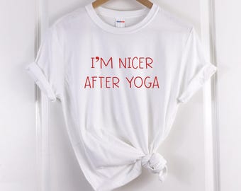 I'm Nicer After Yoga T-Shirt: Soft Ringspun Cotton - Unisex Fit