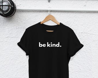 Good Human T Shirt, Be Kind Graphic Tee | Semi-Combed Ringspun Cotton | Unisex S-2XL, Rolled Sleeve