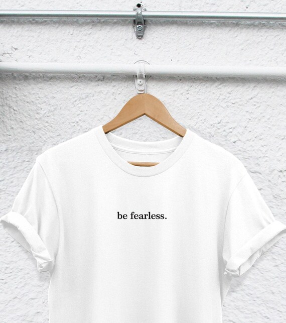 Feminist T-Shirt: Be Fearless, Girl Power - Unisex Cotton Tee