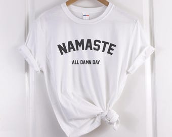 T-shirt de yoga Namaste, slogan humoristique « Toute la journée » (unisexe S-XXL)