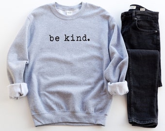 be kind. sweatshirt be kind sweatshirt be kind tee be nice sweatshirt anti-bullying sweatshirt positivity sweatshirt teacher sweatshirt