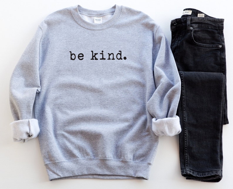 be kind. sweatshirt be kind sweatshirt be kind tee be nice sweatshirt anti-bullying sweatshirt positivity sweatshirt teacher sweatshirt image 1