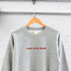 cool to be kind jumper