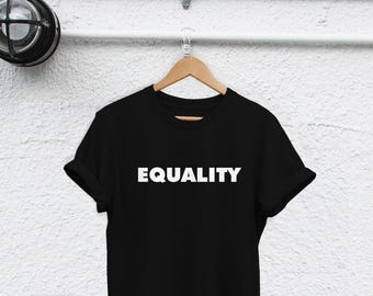 Equality T Shirt, Social Justice Unisex Tee | Semi Combed Ringspun Cotton | S-XXL, Rolled Sleeve, Activist Gift
