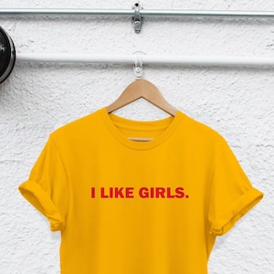 I Like Girls Shirt: LGBTQ Pride Tee