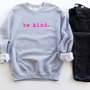 be kind. sweatshirt be kind sweatshirt be kind tee be nice sweatshirt anti-bullying sweatshirt positivity sweatshirt teacher sweatshirt image 3