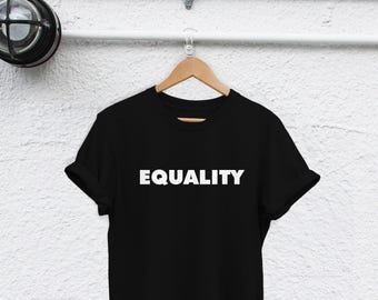 Equality T Shirt, Social Justice Unisex Tee | Semi Combed Ringspun Cotton | S-XXL, Rolled Sleeve, Activist Gift
