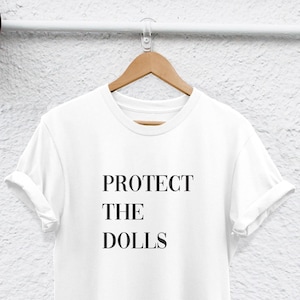 Protect the Dolls Shirt, Feminist Shirt, Human Rights Tee Gender