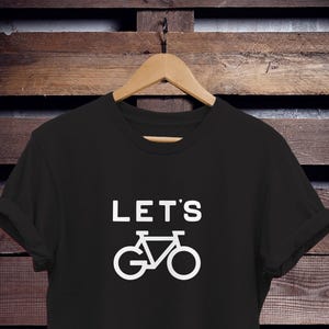 T-shirt de vélo : Slogan humoristique « Let's Go » (T-shirt unisexe en coton) image 1