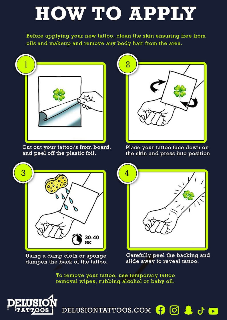 Puede incluir: Una gu&iacute;a de cuatro pasos sobre c&oacute;mo aplicar tatuajes temporales. Los pasos se ilustran con dibujos de manos aplicando un tatuaje de tr&eacute;bol a un brazo. El texto incluye "How to Apply", "Cut out your tattoo/s from board and peel off the plastic foil", "Place your tattoo face down on the skin and press into position", "Using a damp cloth or sponge dampen the back of the tattoo", "Carefully peel the backing and slide away to reveal tattoo", "To remove your tattoo, use temporary tattoo removal wipes, rubbing alcohol or baby oil", "DELUSION TATTOOS", "DELUSIONTATTOOS.COM", and social media icons.