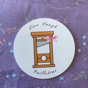 Live Laugh Guillotine Sticker