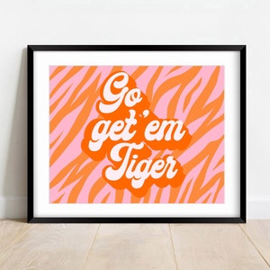 Go Get Em Tiger Print: Pink Orange Jungle Wall Art