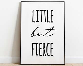 Little but fierce cute wall print A6 A5 A4 A3