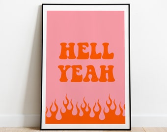 May include: A pink and orange print with the text "HELL YEAH" in bold orange letters. The bottom of the print features a row of orange flames.