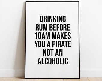 Drinking rum before 10am makes you a pirate funny bar home decor alcohol wall print wall art