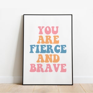 Fierce and Brave Wall Print Colourful