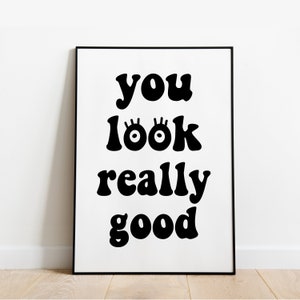 You look really good cool funky eye love home decor wall print wall art