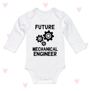May include: White long-sleeved baby onesie with black text that reads "FUTURE MECHANICAL ENGINEER" and three black gear icons.