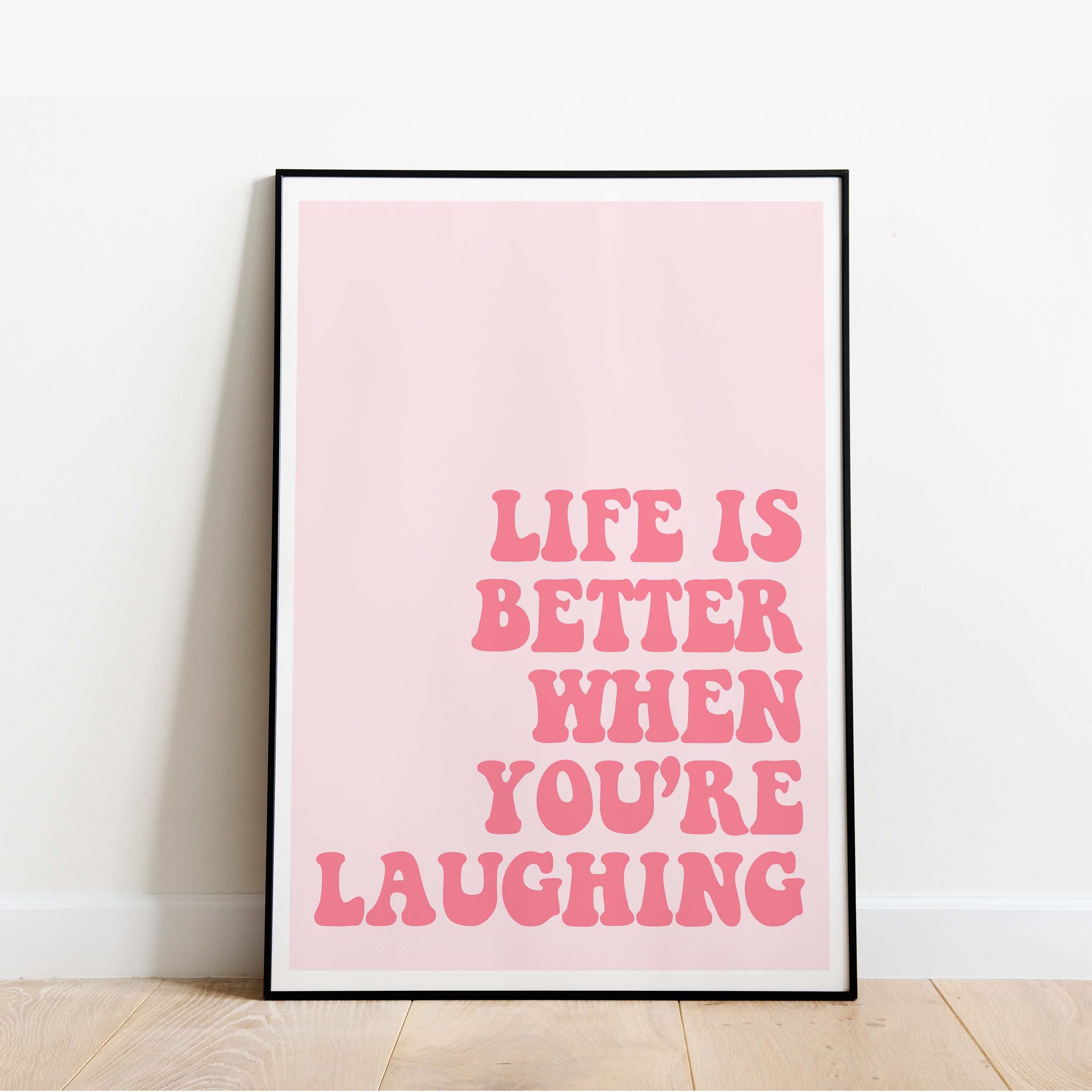 Life is Better When You're Laughing Print - Pink Home Decor