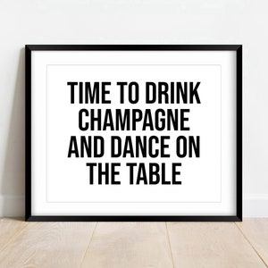Champagne Dance Quote Print: Kitchen Home Decor