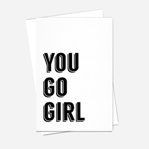 Carte d'anniversaire de célébration de carte You Go Girl