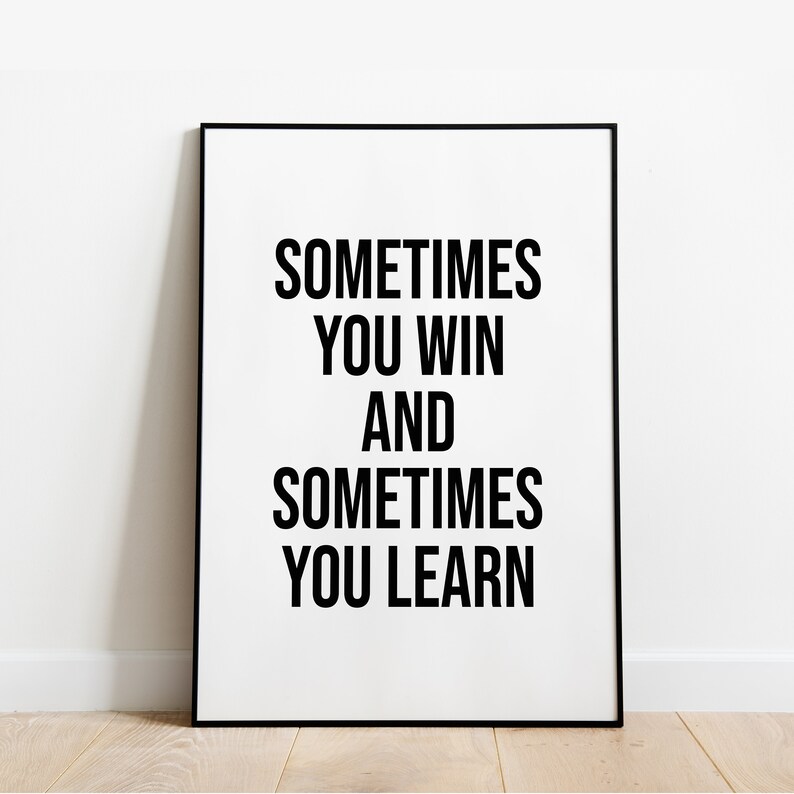 Sometimes You Win and Sometimes You Learn Wall Print Wall Art Etsy