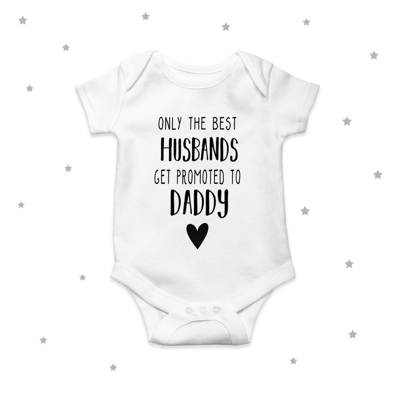 Only the best husbands get promoted to daddy bodysuit baby announcement husband cute pregnancy announcement