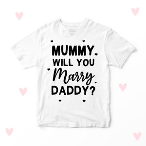 Proposal Kids T-Shirt: Mummy Will You Marry Daddy?