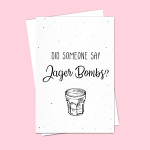 Did someone say Jager Bombs? Birthday Celebration Card