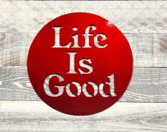 Life Is Good Metal Wall Art