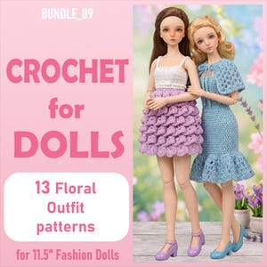 May include: Two fashion dolls wearing handmade crochet outfits. One doll wears a white top with a layered lavender skirt. The other wears a blue dress with a matching capelet. Text reads: BUNDLE_09 CROCHET for DOLLS 13 Floral Outfit patterns for 11.5" Fashion Dolls.