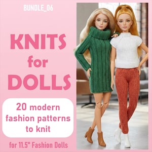 May include: Two fashion dolls wearing knitted clothing. One doll wears a long-sleeved green ribbed sweater dress and brown boots. The other doll wears a white short-sleeved knit top, rust-coloured knit trousers, and white boots. Text reads BUNDLE_06 KNITS FOR DOLLS 20 modern fashion patterns to knit for 29.21 cm Fashion Dolls.