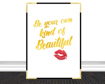 Be Your Own Kind of Beautiful Gold Foil Wallart Poster, Gold Foil Artwork Quote, Beautiful Cute Quotes, Bedroom Decor, Digital Download