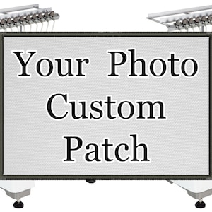 May include: A white embroidery machine with a grey fabric patch that says "Your Photo Custom Patch".