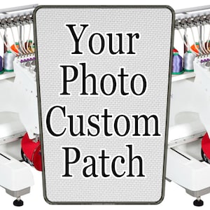 May include: Two embroidery machines with spools of thread and a white patch with the text "Your Photo Custom Patch" on it.